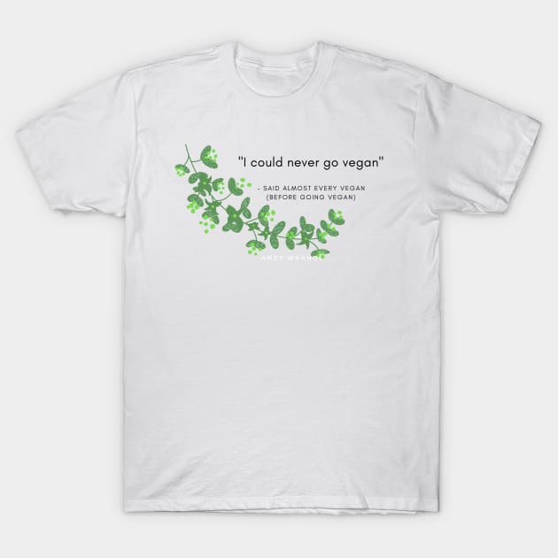 Vegan Funny Quotes T-Shirt by VeganShirtly